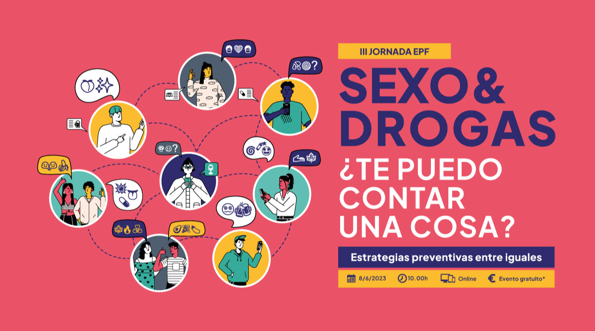 Vídeos y presentaciones III #Jornada EPF «Sexo&Drogas: ¿Te Puedo Contar Una Cosa? Estrategias Preventivas Entre Iguales»