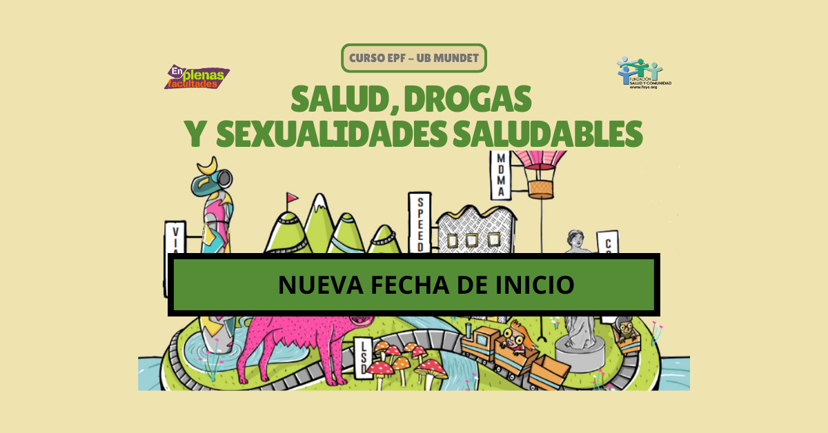 NUEVA FECHA DE INICIO: Nueva edición del curso EPF: «Salud, drogas y sexualidades saludables», Campus Mundet – UB
