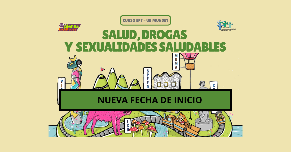 NUEVA FECHA DE INICIO: Curso EPF-UB MUNDET «Salud, Drogas y Sexualidades Saludables»