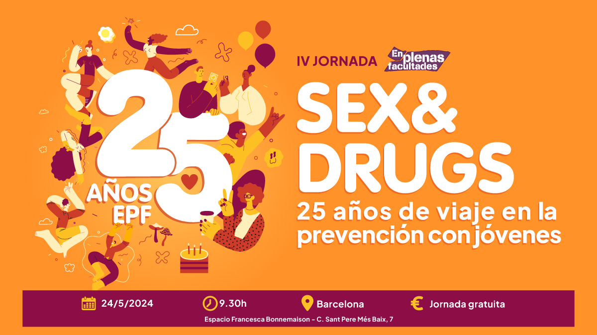 IV Jornada EPF: «Sex&Drugs: 25 años de viaje en la prevención con jóvenes»