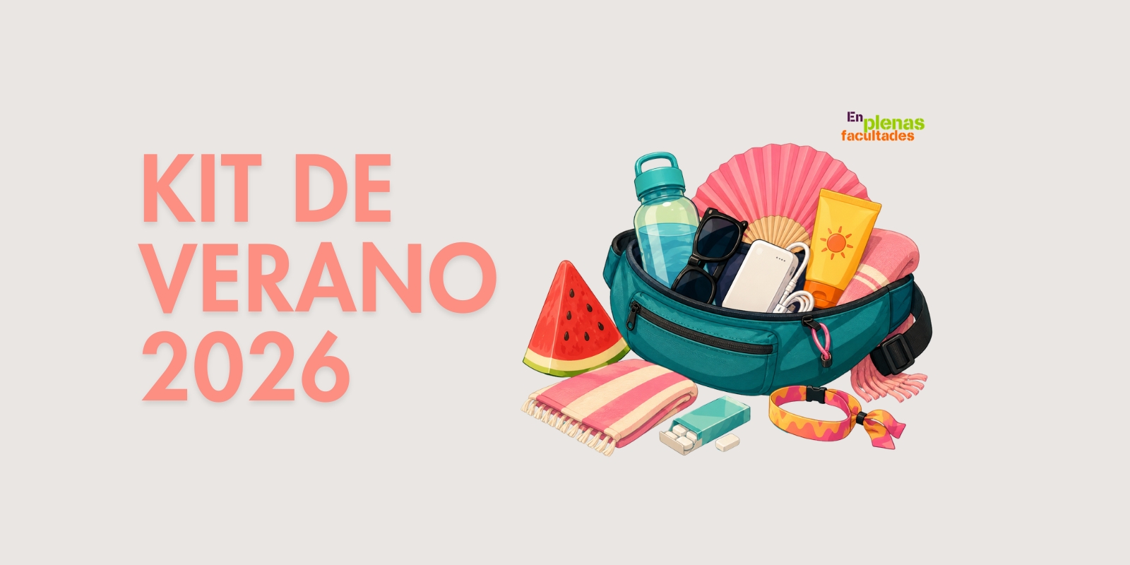 Kit de verano: todo lo que necesitas para disfrutar de las fiestas cuidando de tu salud